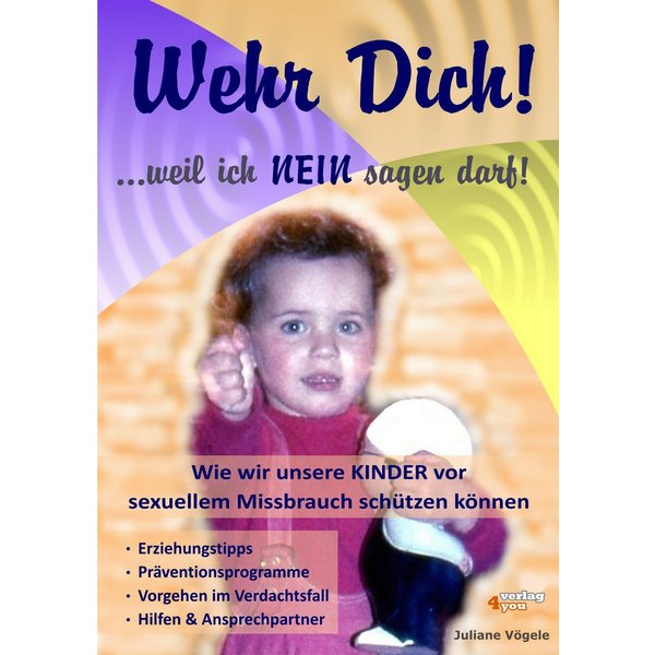 Wehr Dich! ...weil ich NEIN sagen darf!