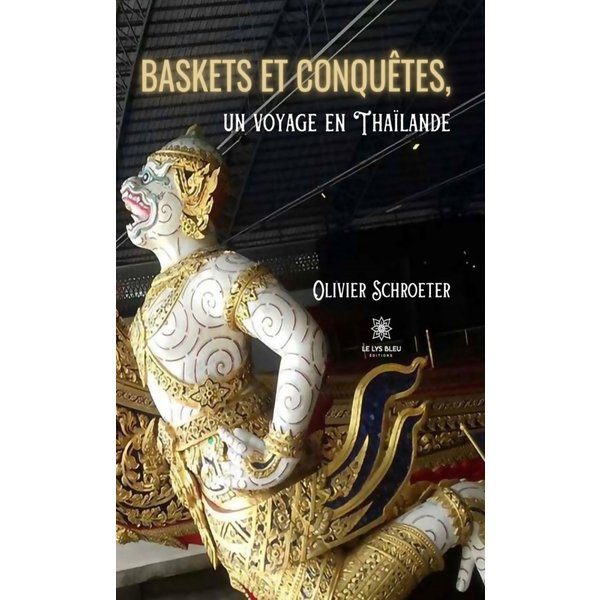 Baskets et conquêtes, un voyage en Thaïlande