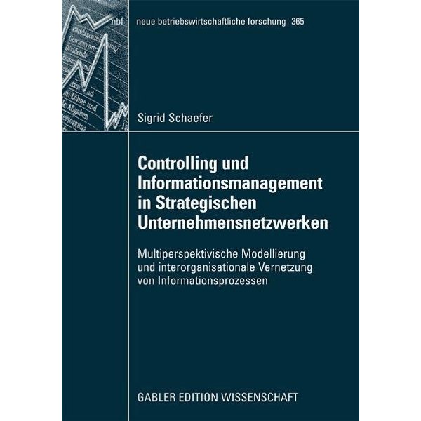 Controlling und Informationsmanagement in Strategischen Unternehmensnetzwerken
