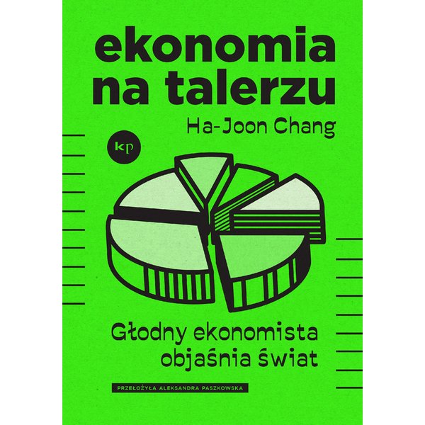Ekonomia na talerzu. Głodny ekonomista objaśnia świat