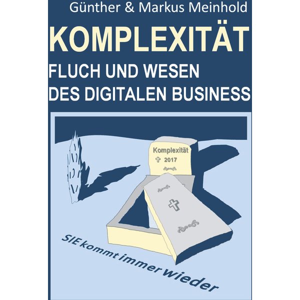 Komplexität - Fluch und Wesen des Digitalen Business
