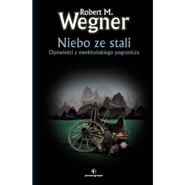 Niebo ze stali. Opowieści z meekhańskiego pogranicza