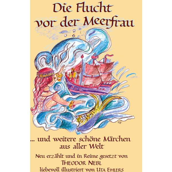 Die Flucht vor der Meerfrau und weitere schöne Märchen aus aller Welt