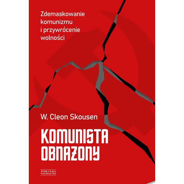 Komunista obnażony. Zdemaskowanie komunizmu i przywrócenie wolności