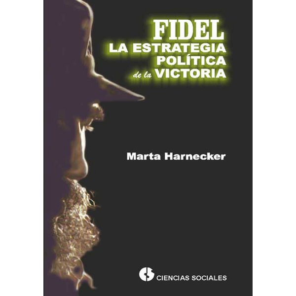 Fidel la estrategia política de la victoria