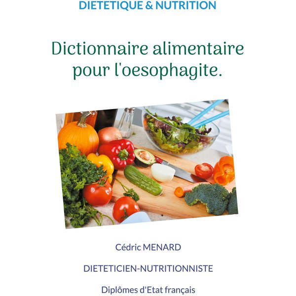 Dictionnaire alimentaire pour l'oesophagite.