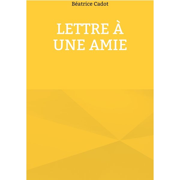 Lettre à une amie