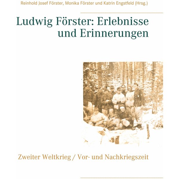 Ludwig Förster: Erlebnisse und Erinnerungen