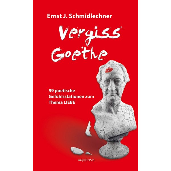 Vergiss Goethe