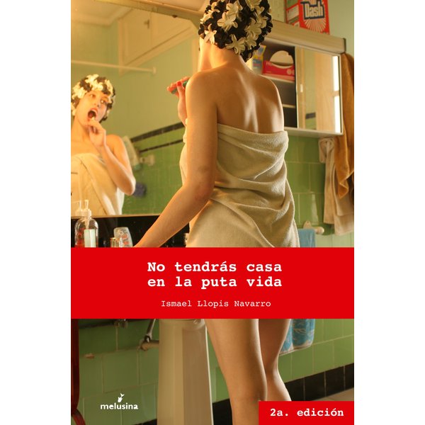 No tendrás casa en la puta vida