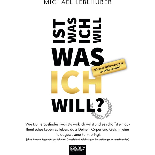Ist was ich will - was Ich will?
