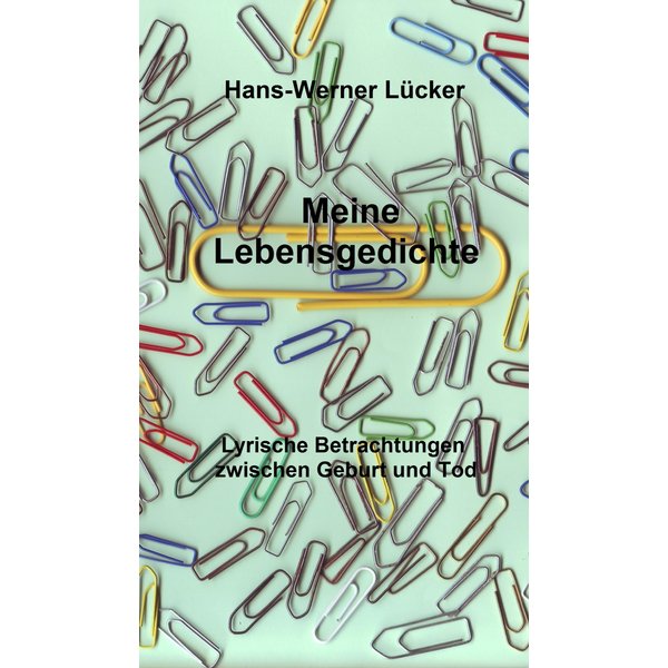 Meine Lebensgedichte