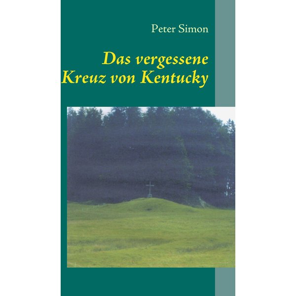 Das vergessene Kreuz von Kentucky