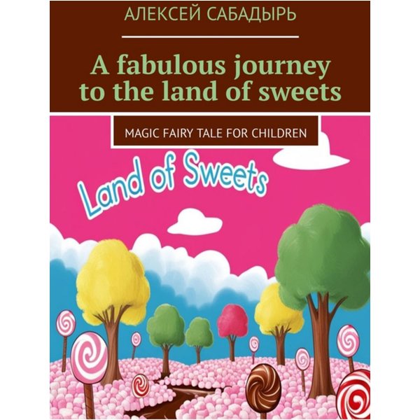 A fabulous journey to the land of sweets