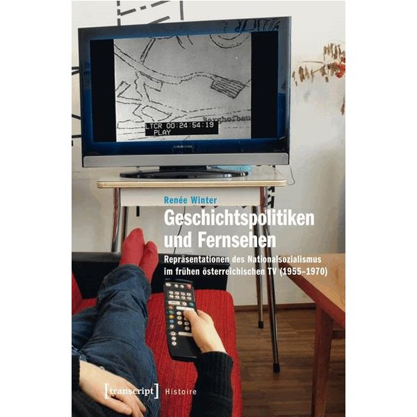 Geschichtspolitiken und Fernsehen