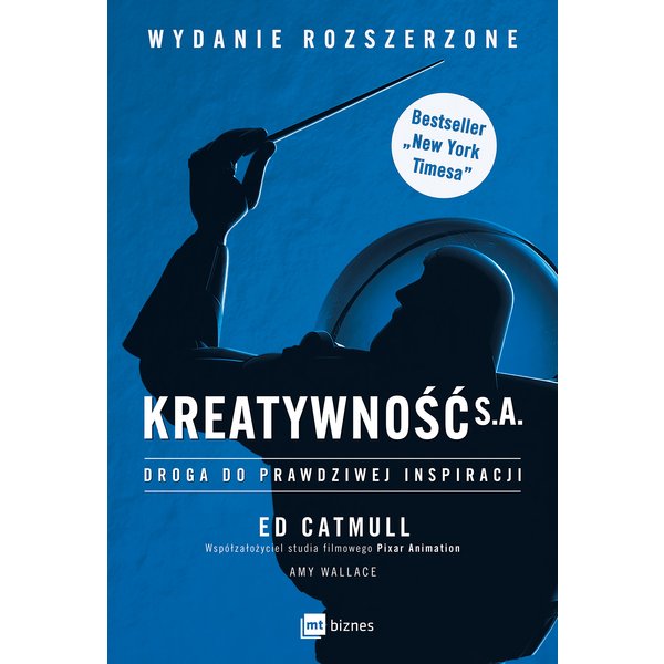 Kreatywność S.A. Droga do prawdziwej inspiracji. WYDANIE ROZSZERZONE