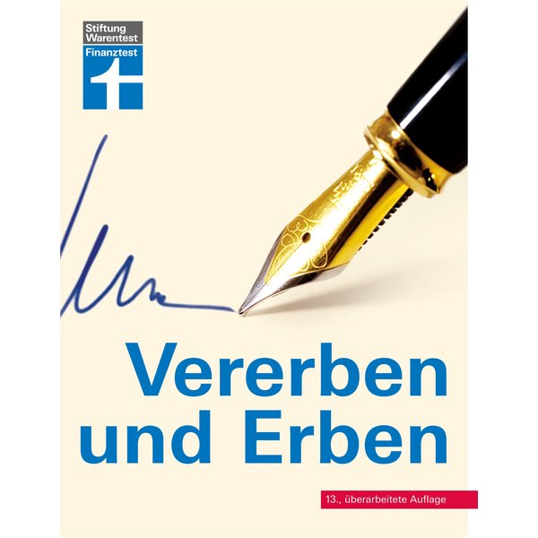 Vererben und Erben - Ratgeber von Stiftung Warentest - mit Textbeispielen, Formulierungshilfen und Checklisten - aktualisierte Auflage 2022
