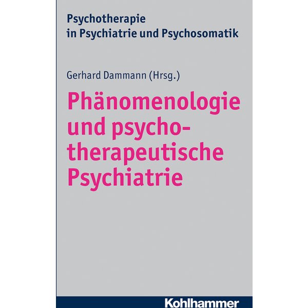 Phänomenologie und psychotherapeutische Psychiatrie