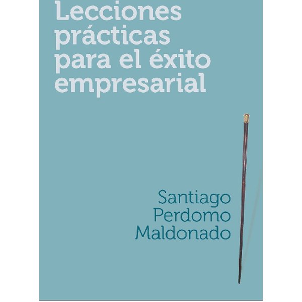 Lecciones prácticas para el éxito empresarial