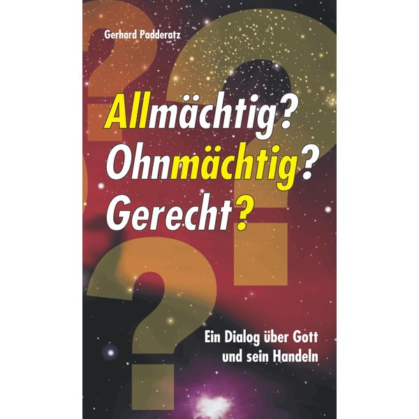 Allmächtig? Ohnmächtig? Gerecht?