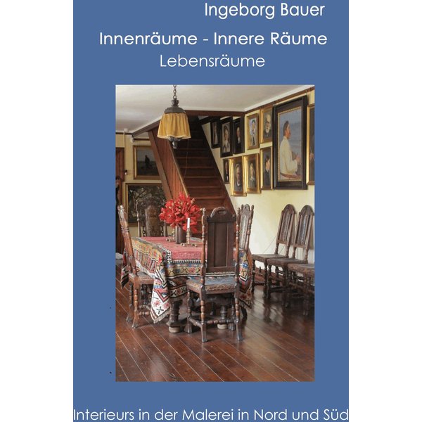 Innenräume - innere Räume - Lebensräume