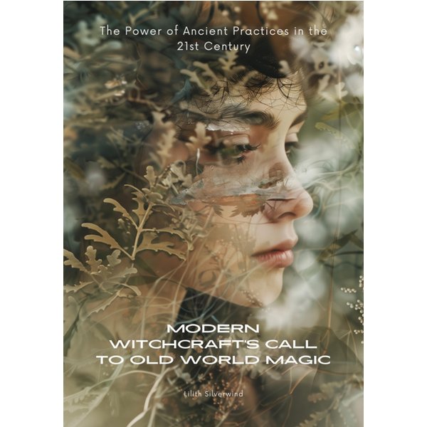 Modern Witchcraft's Call to Old World Magic