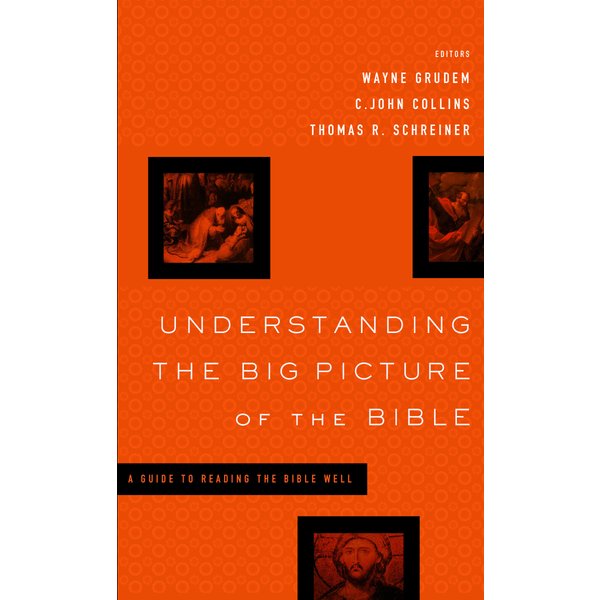 Understanding the Big Picture of the Bible