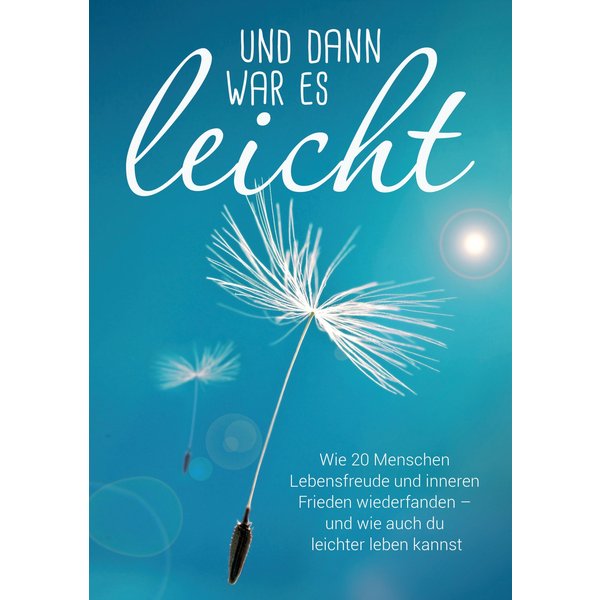 Und dann war es leicht