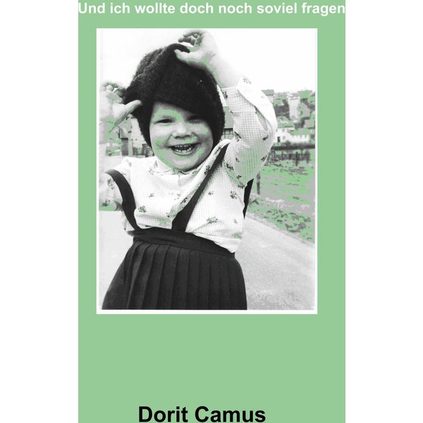 Und ich wollte doch noch soviel fragen