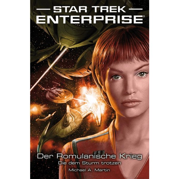 Star Trek - Enterprise 6: Der Romulanische Krieg - Die dem Sturm trotzen