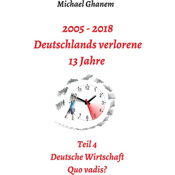 2005 - 2018: Deutschlands verlorene 13 Jahre