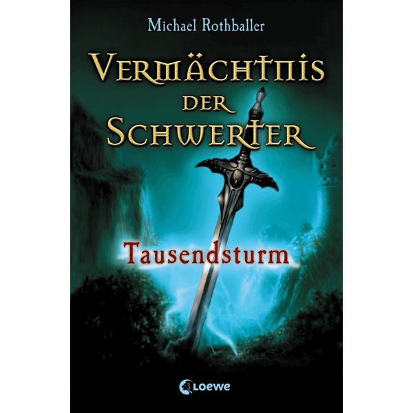 Vermächtnis der Schwerter (Band 1) - Tausendsturm