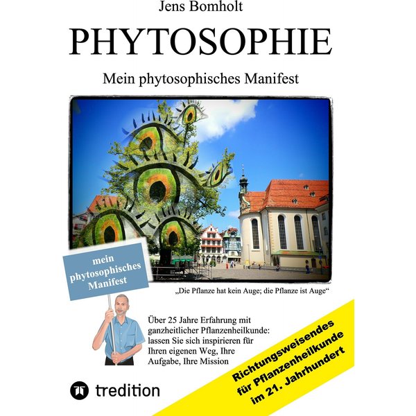 Phytosophie: Pflanzenheilkunde aus metamedizinischer Sicht und fundiert ganzheitlicher Betrachtung. Phytosophie setzt dort fort, wo Phytotherapie e...