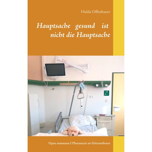 Hauptsache gesund ist nicht die Hauptsache