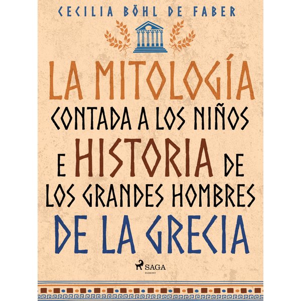La mitología contada a los niños e historia de los grandes hombres de la Grecia