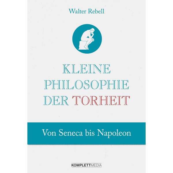 Kleine Philosophie der Torheit
