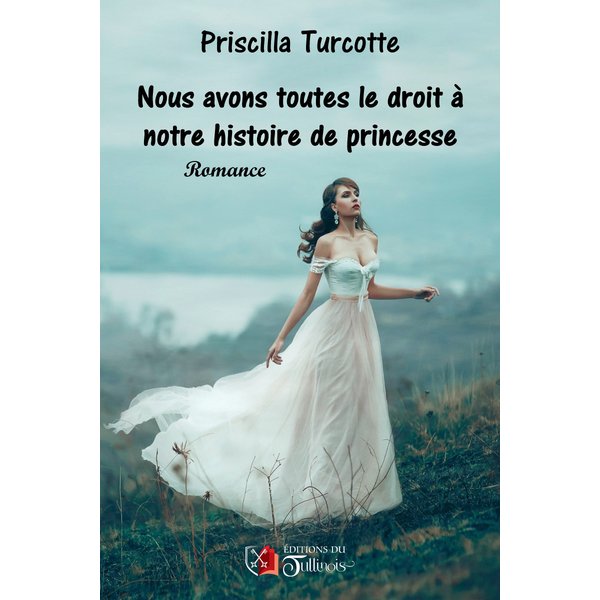 Nous avons toutes droit à notre histoire de princesse