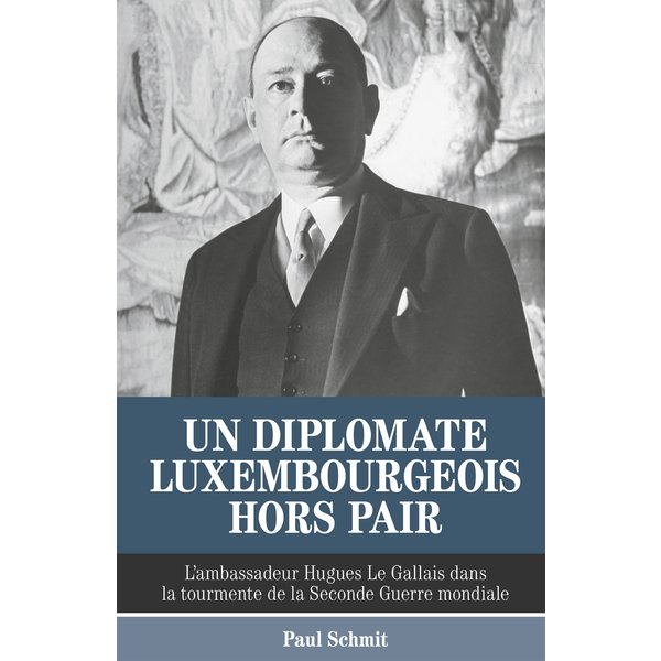 Un diplomate luxembourgeois hors pair