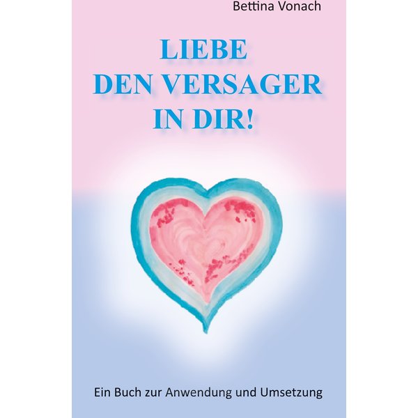 Liebe den Versager in dir!