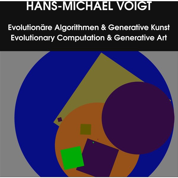 Evolutionäre Algorithmen & Generative Kunst - Evolutionary Computation & Generative Art