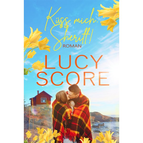 Küss mich, Sheriff von TikTok Bestseller Autorin Lucy Score