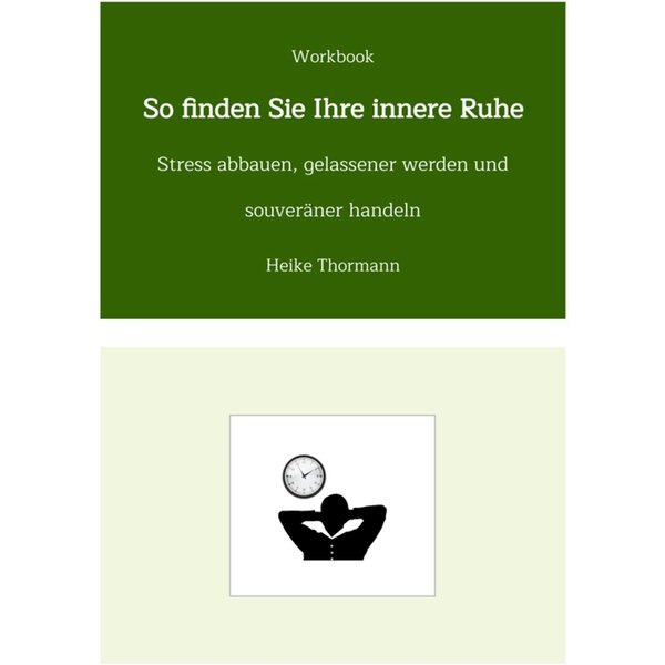 Workbook: So finden Sie Ihre innere Ruhe