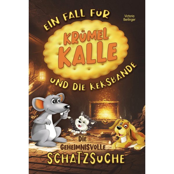 Die geheimnisvolle Schatzsuche - Ein Fall für Krümel Kalle und die Keksbande