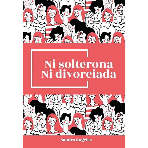 Ni solterona ni divorciada