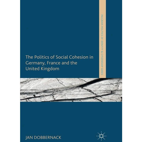 The Politics of Social Cohesion in Germany, France and the United Kingdom