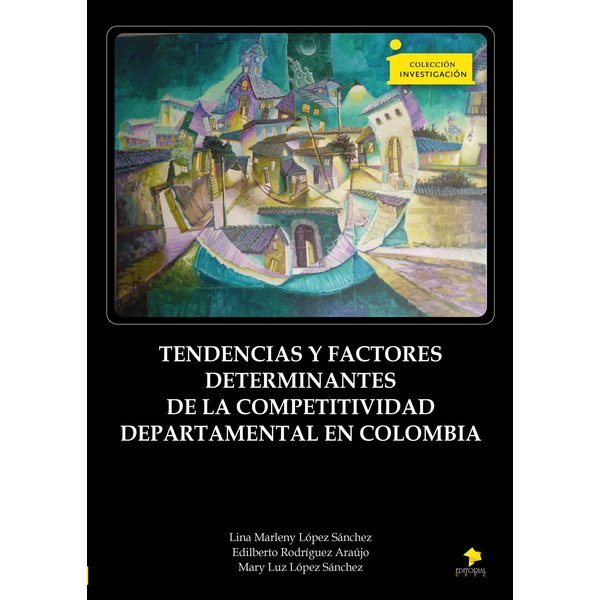 Tendencias y factores determinantes de la competitividad departamental en Colombia