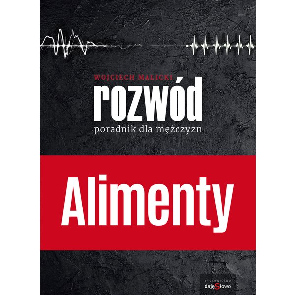 Alimenty – Poradnik dla Mężczyzn