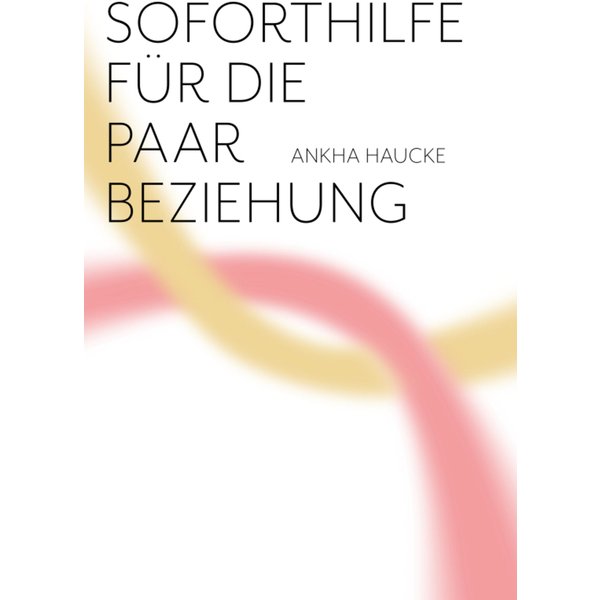 Soforthilfe für die Paarbeziehung