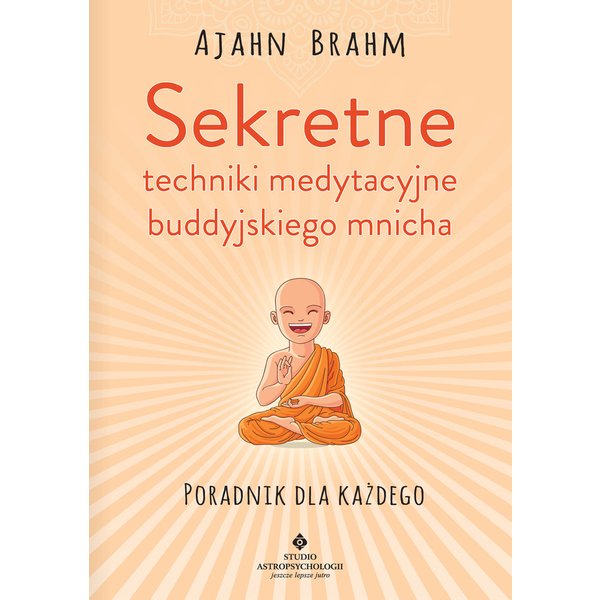 Sekretne techniki medytacyjne buddyjskiego mnicha