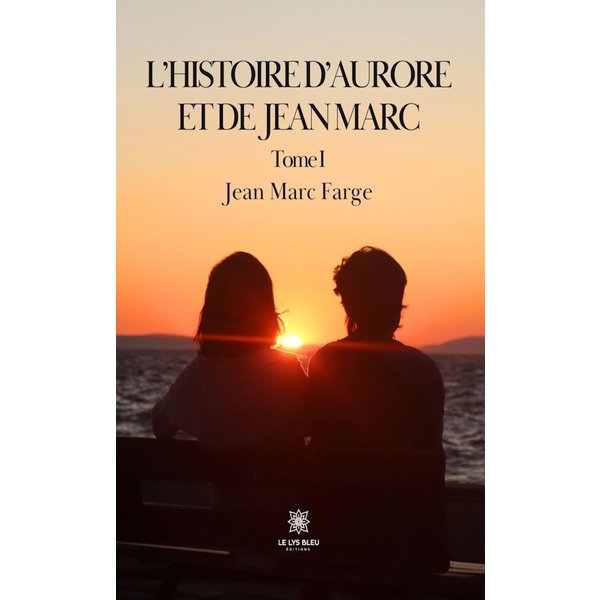 L’histoire d’Aurore et de Jean Marc - Tome 1
